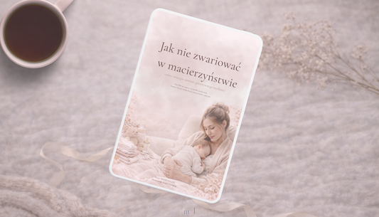 Jak nie zwariować w macierzyństwie